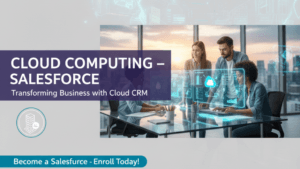 Cloud Computing – Salesforce
